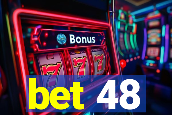 bet 48