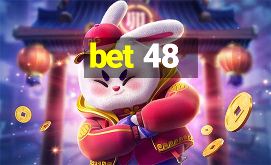 bet 48