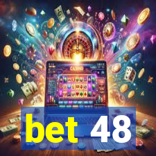 bet 48