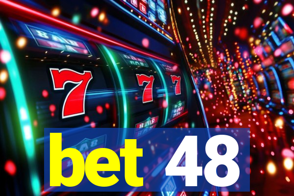 bet 48