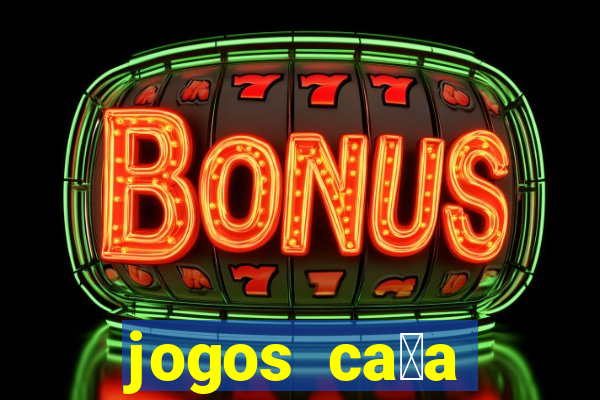 jogos ca莽a n铆quel online