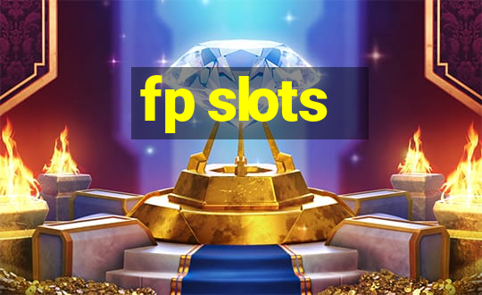 fp slots