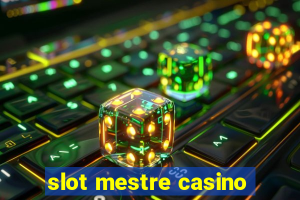 slot mestre casino