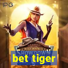 bet tiger