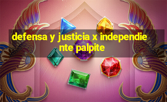 defensa y justicia x independiente palpite