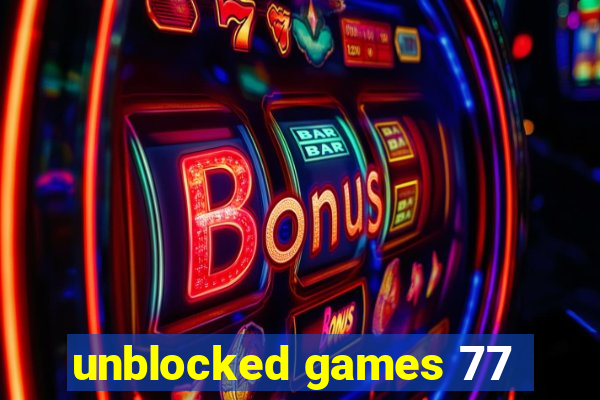 unblocked games 77