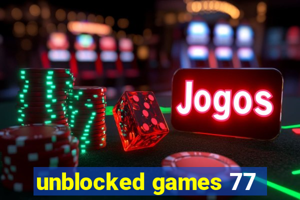 unblocked games 77