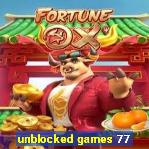 unblocked games 77