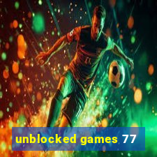 unblocked games 77