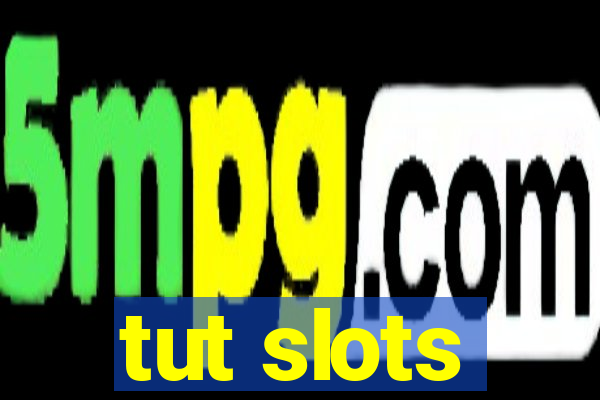 tut slots