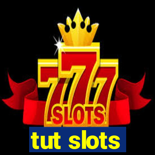 tut slots