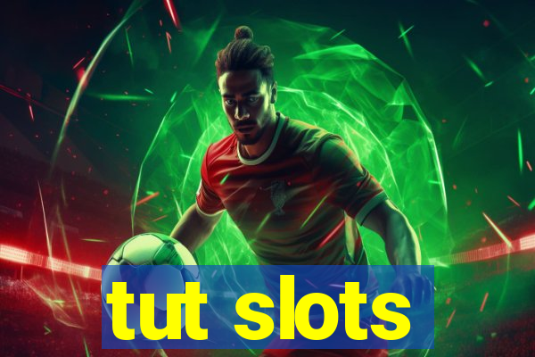 tut slots