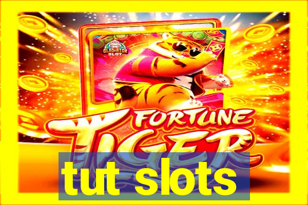 tut slots