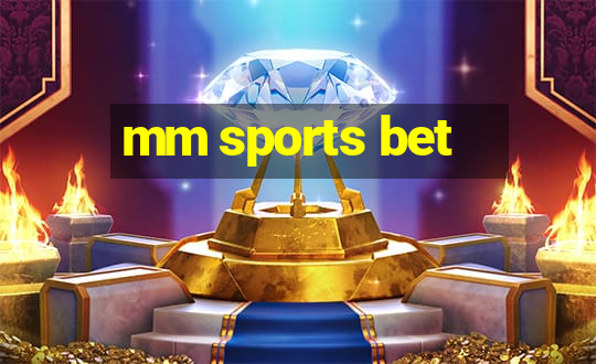 mm sports bet