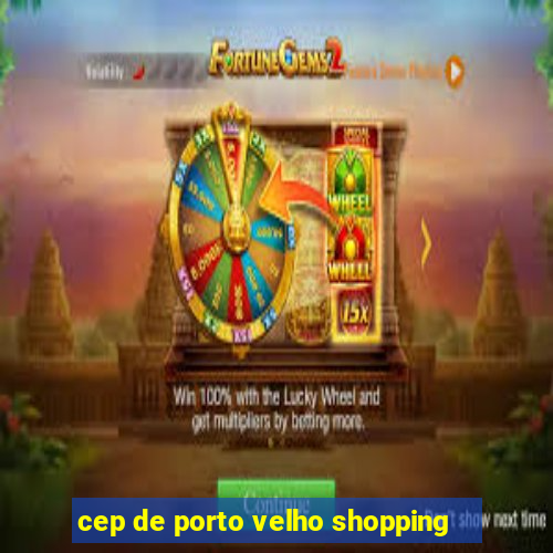 cep de porto velho shopping