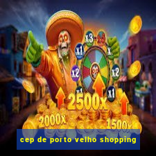 cep de porto velho shopping