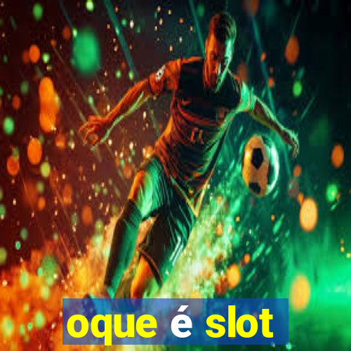 oque é slot