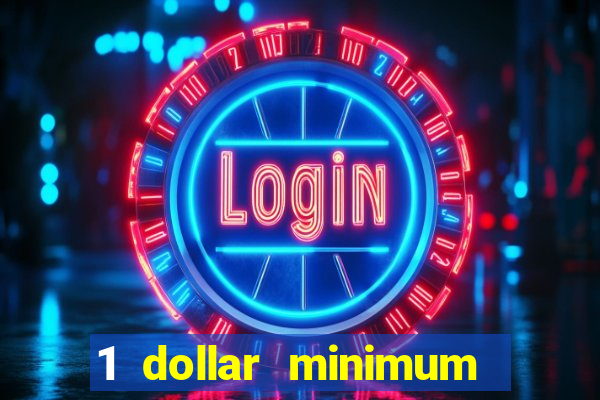 1 dollar minimum deposit casino usa