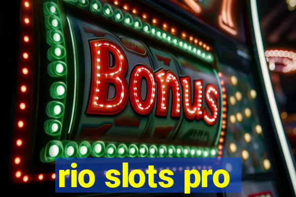 rio slots pro