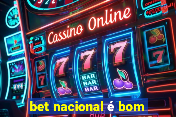 bet nacional é bom