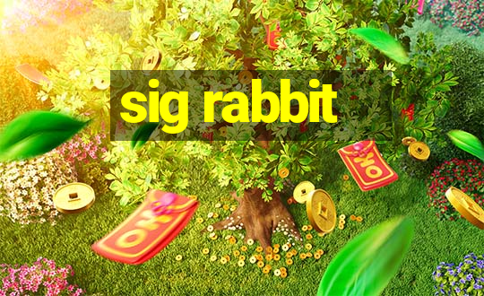 sig rabbit