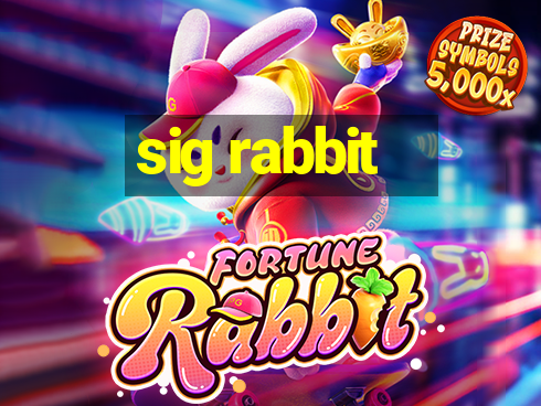 sig rabbit