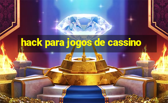 hack para jogos de cassino