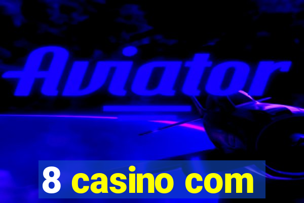 8 casino com