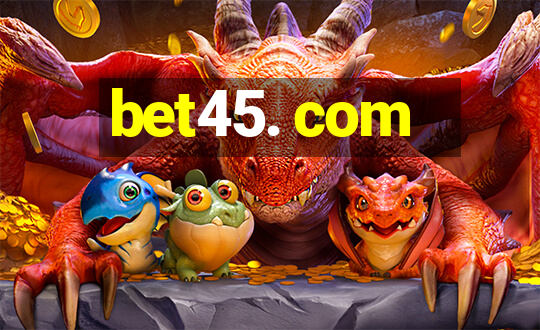 bet45. com