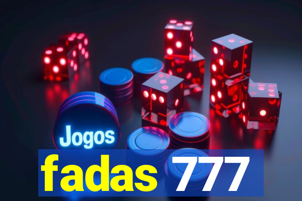 fadas 777