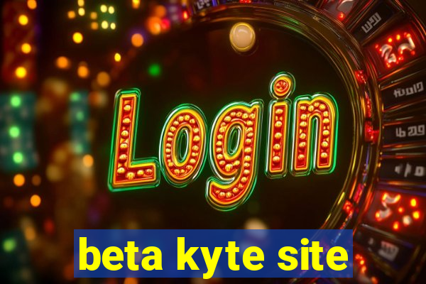 beta kyte site