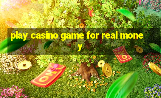 play casino game for real money