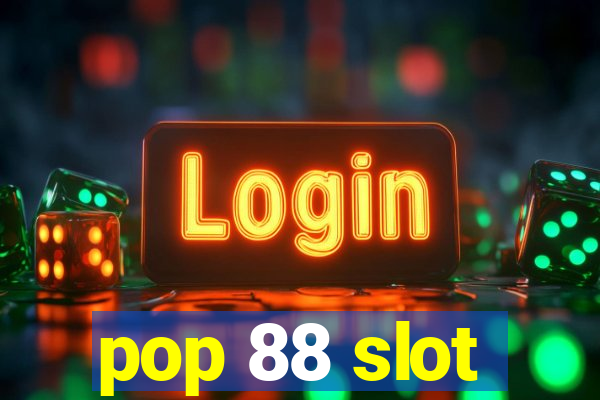 pop 88 slot