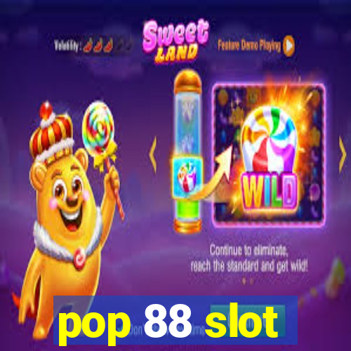 pop 88 slot