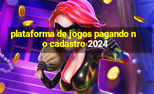 plataforma de jogos pagando no cadastro 2024