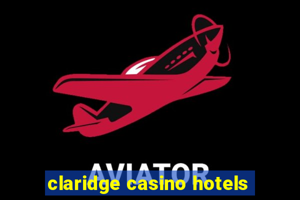 claridge casino hotels