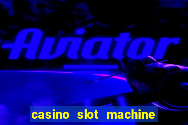 casino slot machine free games