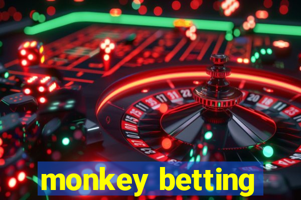 monkey betting