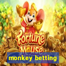 monkey betting