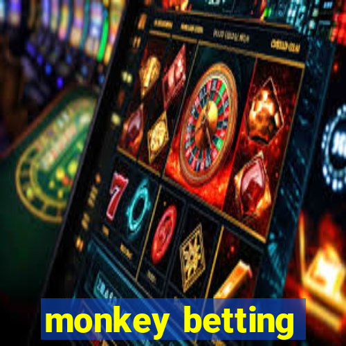 monkey betting