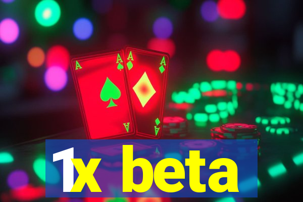 1x beta