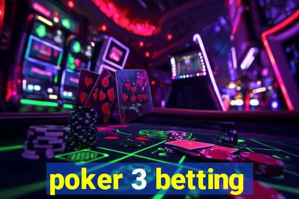 poker 3 betting