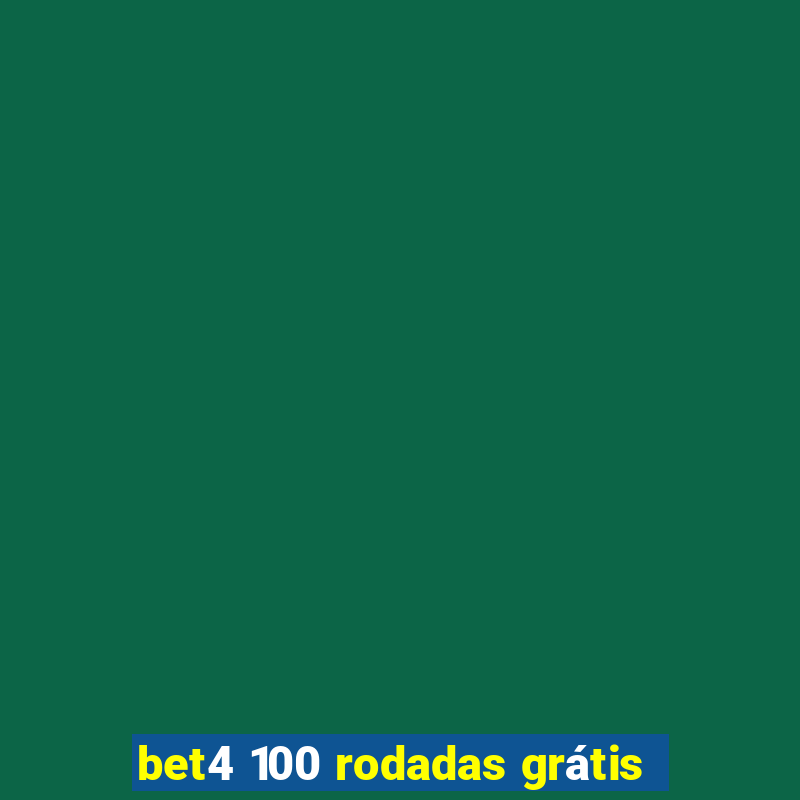 bet4 100 rodadas grátis