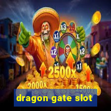 dragon gate slot