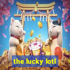 the lucky lotl