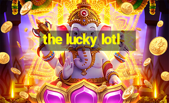 the lucky lotl