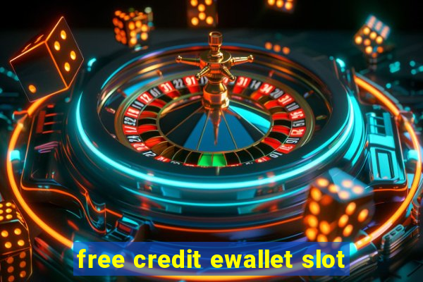 free credit ewallet slot