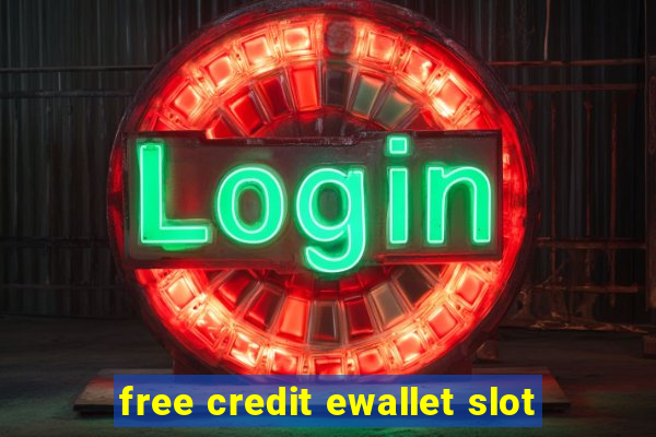 free credit ewallet slot