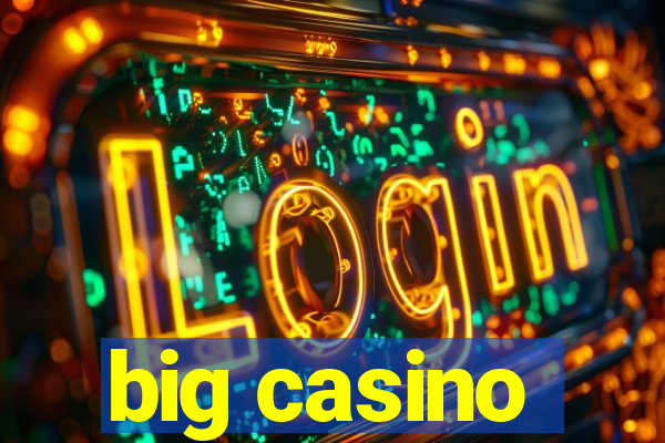 big casino