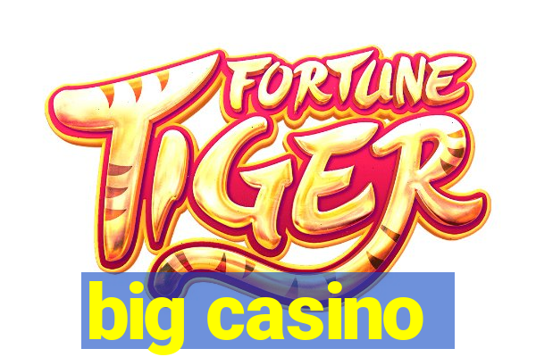 big casino